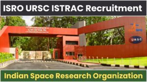 ISRO URSC ISTRAC Recruitment 2024