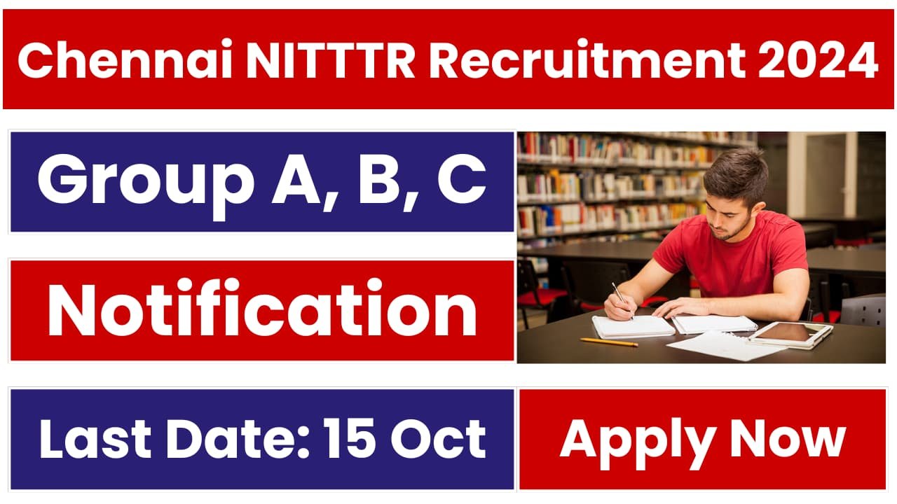 Chennai NITTTR Group A, B, C Recruitment 2024