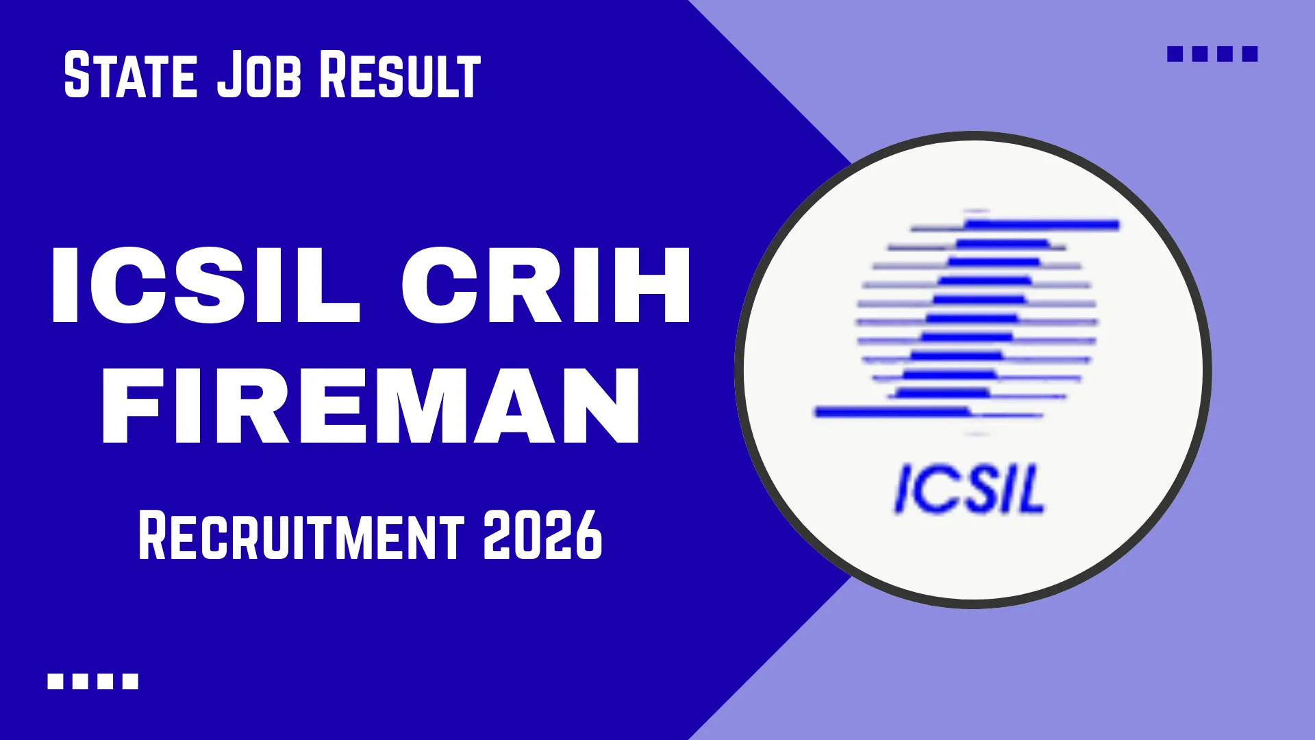 ICSIL CRIH Firemen Recruitment 2026